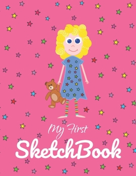 My First SketchBook: A Girl with a Teddy Bear and Stars - Pink Cover- Large 8.5 x 11 in, 150 pages
