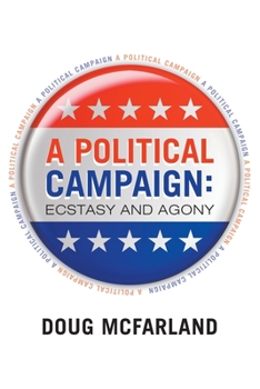 Paperback A Political Campaign: Ecstasy and Agony. Book
