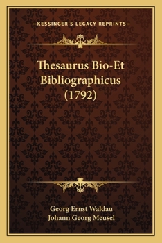 Paperback Thesaurus Bio-Et Bibliographicus (1792) [Latin] Book