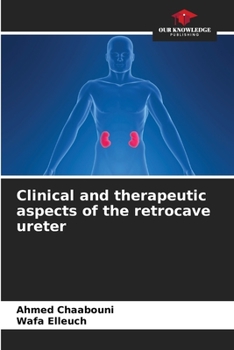 Paperback Clinical and therapeutic aspects of the retrocave ureter Book