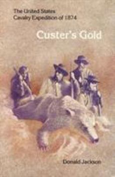 Paperback Custer's Gold: The United States Cavalry Expedition of 1874 Book