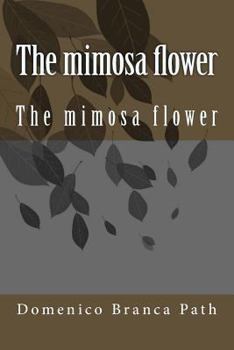 Paperback The mimosa flower: The mimosa flower Book