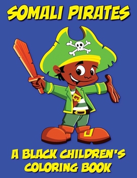 Paperback Somali Pirates - A Black Children's Coloring Book [Large Print] Book