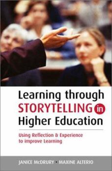 Paperback Learning Through Storytelling in Higher Education: Using Reflection & Experience to Improve Learning Book