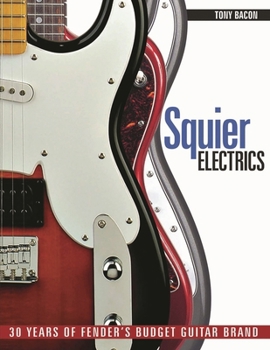 Paperback Squier Electrics: 30 Years of Fender's Budget Guitar Brand Book