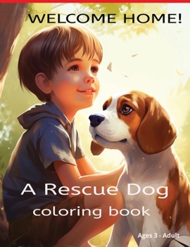 Paperback Welcome Home! A Rescue Dog Coloring Book