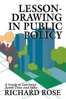 Paperback Lesson-Drawing in Public Policy: A Guide to Learning Across Time and Space Book
