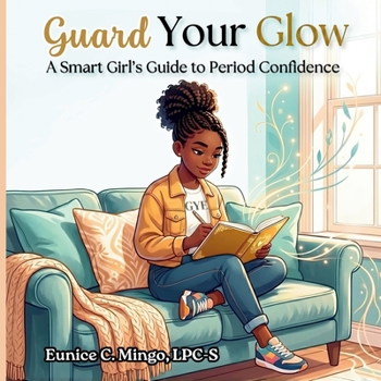 Paperback Guard Your Glow: A Smart Girl's Guide to Period Confidence Book