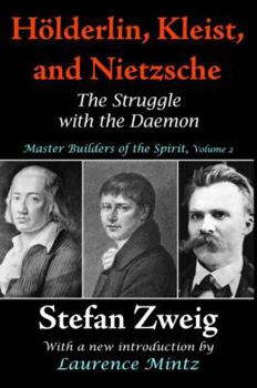 Holderlin, Kleist, and Nietzsche: Master Builders of the Spirit: The Struggle with the Daemon - Book #2 of the Die Baumeister der Welt