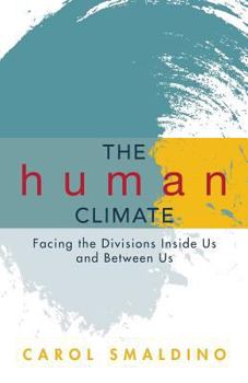 Paperback The Human Climate: Facing the Divisions Inside Us and Between Us Book