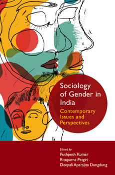 Sociology of Gender in India: Contemporary Issues and Perspectives