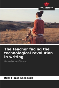 Paperback The teacher facing the technological revolution in writing Book