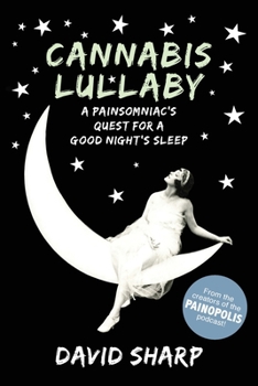 Paperback Cannabis Lullaby: A Painsomniac's Quest for a Good Night's Sleep Book
