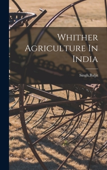 Hardcover Whither Agriculture In India Book