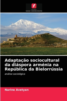 Paperback Adaptação sociocultural da diáspora arménia na República da Bielorrússia [Portuguese] Book