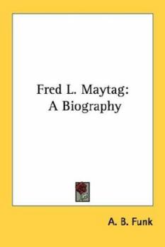 Paperback Fred L. Maytag: A Biography Book