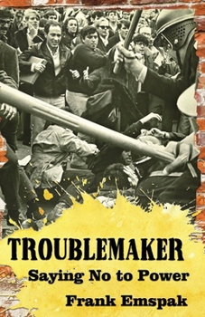 Paperback Troublemaker: Saying No to Power Book