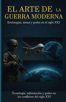 Paperback El Arte de la Guerra Moderna: Estrategias, armas y poder en el siglo XXI [Spanish] Book