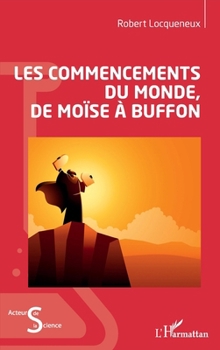 Paperback Les commencements du monde, de Moïse à Buffon [French] Book