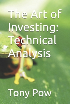 Paperback The Art of Investing: Technical Analysis Book