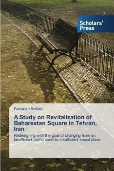 Paperback A Study on Revitalization of Baharestan Square in Tehran, Iran Book