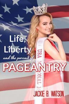 Paperback Life, Liberty, and the Pursuit of Pageantry Book