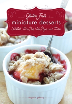 Paperback Gluten-Free Miniature Desserts: Tarts, Mini Pies, Cake Pops, and More Book