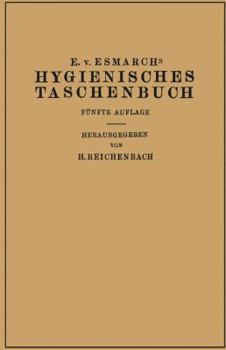 Paperback Hygienisches Taschenbuch: Ein Ratgeber Der Praktischen Hygiene Für Medizinal- Und Verwaltungsbeamte Ärzte, Techniker, Schulmänner Architekten Und Bauh [German] Book