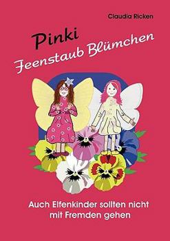 Paperback Pinki Feenstaub Blümchen: Auch Elfenkinder sollten nicht mit Fremden gehen! [German] Book