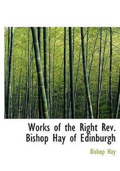 Hardcover Works of the Right REV. Bishop Hay of Edinburgh Book