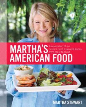 Hardcover Martha's American Food: A Celebration of Our Nation's Most Treasured Dishes, from Coast to Coast: A Cookbook Book