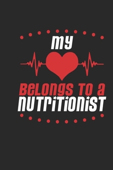 Paperback My Heart Belongs To A Nutritionist: Nutritionist Notebook - Nutritionist Journal - Handlettering - Logbook - 110 DOTGRID Paper Pages - 6 x 9 Book