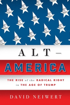 Hardcover Alt-America: The Rise of the Radical Right in the Age of Trump Book