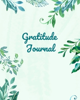 Gratitude Lined Journal: Beautiful Gratitude Planner Journal With Daily Affirmations, Grateful Reminders, Personal Reflections, Full Day Planner, Reasons to Smile, To Do List and Lined Journal Pages.