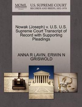 Paperback Nowak (Joseph) V. U.S. U.S. Supreme Court Transcript of Record with Supporting Pleadings Book