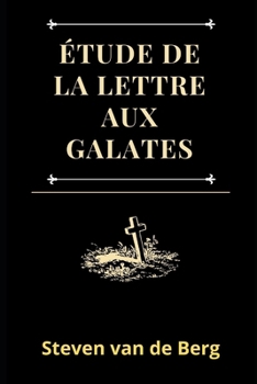 Paperback Étude de la lettre aux Galates: "Le Christ vit en moi." [French] Book