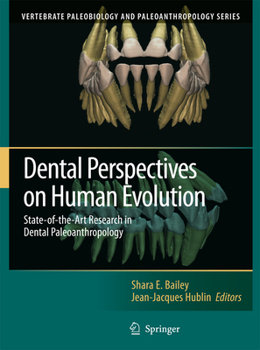 Hardcover Dental Perspectives on Human Evolution: State of the Art Research in Dental Paleoanthropology Book