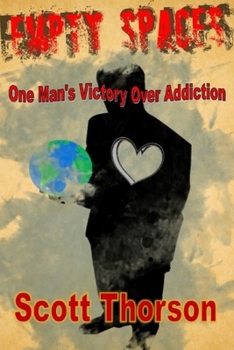 Paperback Empty Spaces: One Man's Victory of Addiction Book