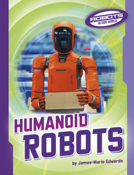 Humanoid Robots (Robots in Our World)