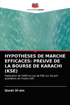 Paperback Hypothèses de Marché Efficaces: Preuve de la Bourse de Karachi (Kse) [French] Book