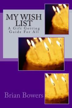 Paperback My Wish List: A Gift Getting Guide For All Book