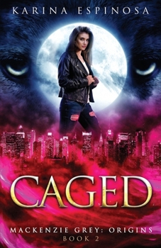 Caged - Book #2 of the Mackenzie Grey Universe