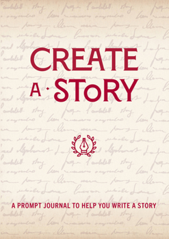 Paperback Create a Story: A Prompt Journal to Help You Write a Story Book