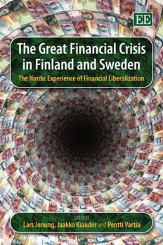 Hardcover The Great Financial Crisis in Finland and Sweden: The Nordic Experience of Financial Liberalization Book