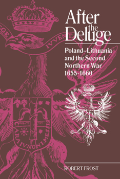 Paperback After the Deluge: Poland-Lithuania and the Second Northern War, 1655-1660 Book