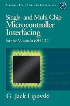 Hardcover Single and Multi-Chip Microcontroller Interfacing: For the Motorola 6812 [With Hiware's Professional C++ Compiler.] Book
