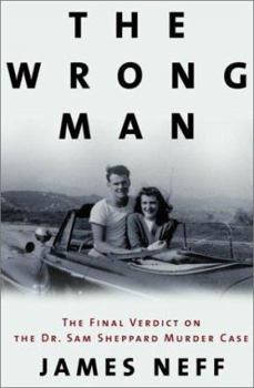 Hardcover The Wrong Man: The Final Verdict on the Dr. Sam Sheppard Murder Case Book