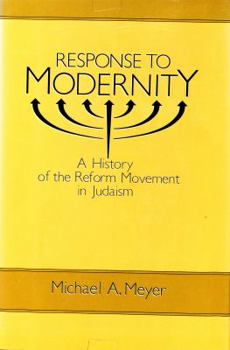 Hardcover Response to Modernity: A History of the Reform Movement in Judaism Book