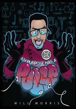 Paperback My Purpose Has A Pulse: A Learners Manual for the Modern Day Cre8tive Book