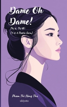 Paperback Dame Oh Dame! THỊ À THỊ ƠI (1-2-3 Poetic form) [Vietnamese] Book